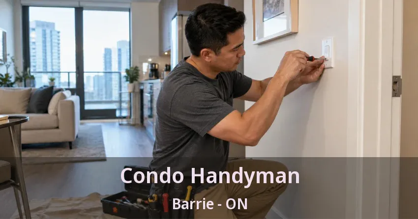 Condo Handyman Barrie - ON
