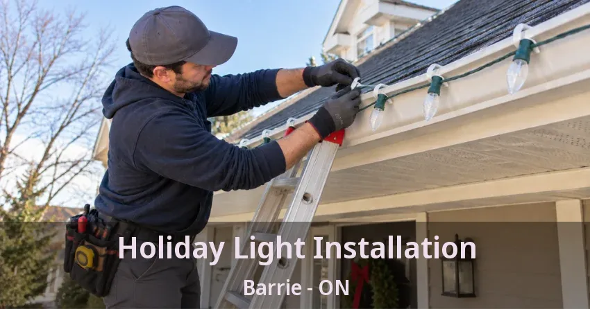 Holiday Light Installation Barrie - ON